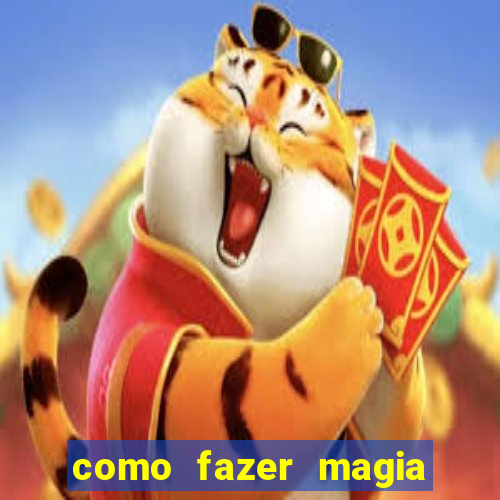 como fazer magia de fogo na vida real